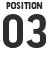 Position 03